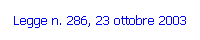 Legge n. 286, 23 ottobre 2003